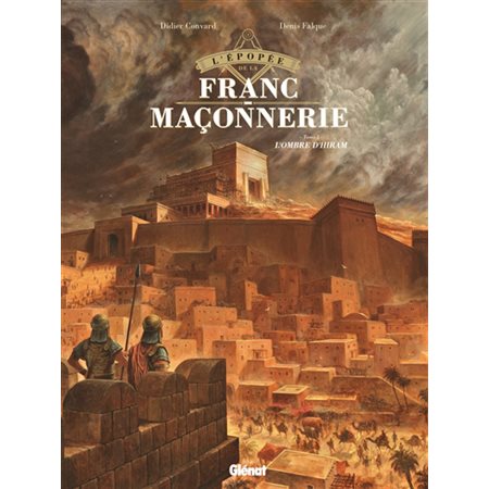 L'épopée de la franc-maçonnerie T.01 : L'ombre d'Hiram : Bande dessinée