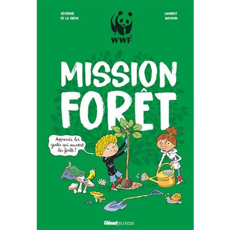 Mission forêt : Apprends les gestes qui sauvent les forêts