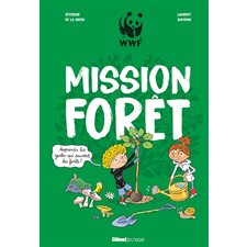 Mission forêt : Apprends les gestes qui sauvent les forêts