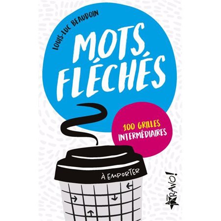 Mots fléchés : 100 grilles intermédiaires : Pause café