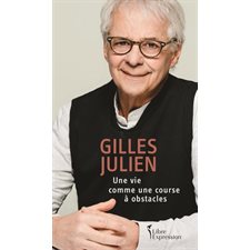 Une vie comme une course à obstacles : Gilles Julien