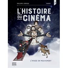 L'Histoire du cinéma en BD T.01 : L'image en mouvement : Bande dessinée