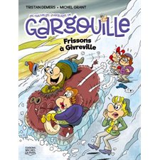 Les nouvelles aventures de Gargouille T.04 : Les frissons à Givreville : Bande dessinée