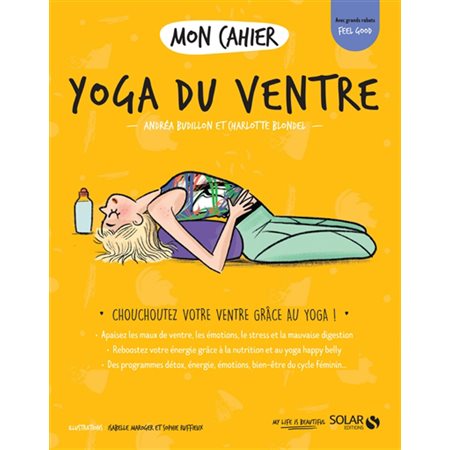 Mon cahier yoga du ventre : Chouchoutez votre ventre grâce au yoga !