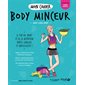 Mon cahier body minceur : Le top du sport et de la nutrition brûle-graisses et anticellulite !