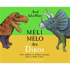 Méli-mélo des dinos : 121 combinaisons possibles : Rimes rigolotes et créatures loufoques pour se to