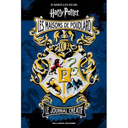D'après les films Harry Potter : Le journal créatif : Les maisons de Poudlard