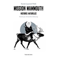 Mission mammouth : Histoires naturelles