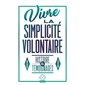 Vivre la simplicité volontaire : Histoire & témoignages