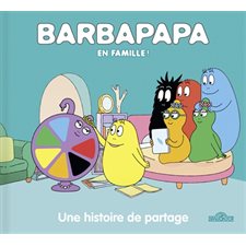 Une histoire de partage : Barbapapa en famille !