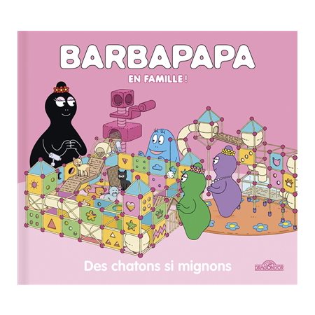 Des chatons si mignons : Barbapapa en famille !