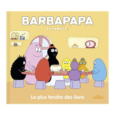 Le plus tendre des liens : Barbapapa en famille !