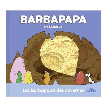 Les Barbapapa des cavernes : Barbapapa en famille !