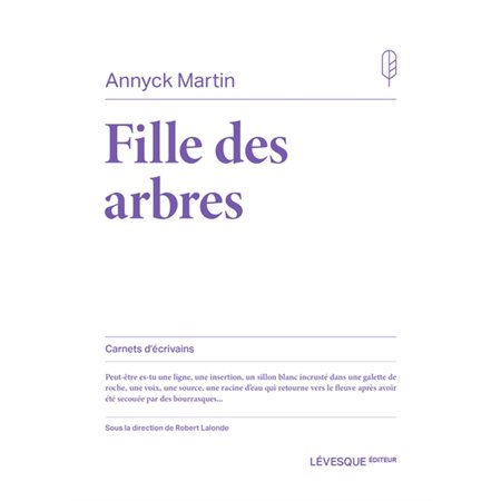 Fille des arbres : Carnets d'écrivains