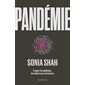 Pandémie : Traquer les épidémies, du choléra aux coronavirus