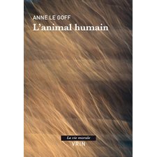 L'animal humain : La vie morale