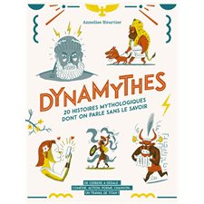 Dynamythes : 20 histoires mythologiques dont on parle sans le savoir