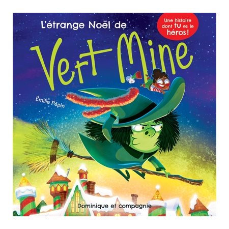 L'étrange Noêl de Vert-Mine : Une histoire dont tu es le héros !