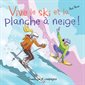 Vive le ski et la planche à neige !