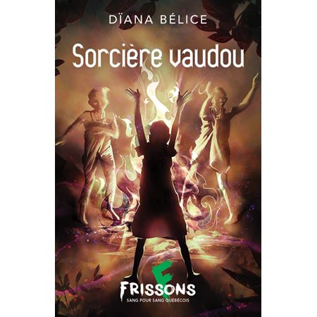 Sorcière vaudou : Frissons sang pour sang québécois : Frousse verte : 6-8