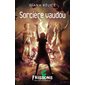 Sorcière vaudou : Frissons sang pour sang québécois : Frousse verte : 6-8