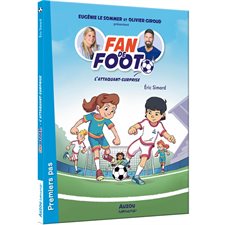 L'attaquant-surprise : Fan de foot : Auzou romans. Premiers pas