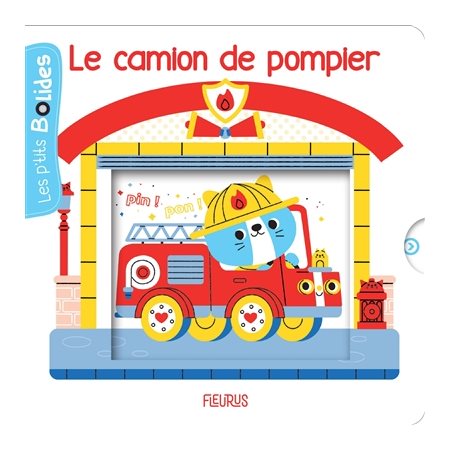 Le camion de pompier : Les p'tits bolides