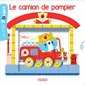 Le camion de pompier : Les p'tits bolides