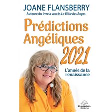 Prédictions Angéliques 2021 : L'année de la renaissance