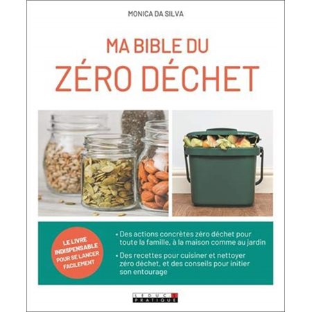 Ma bible du zéro déchet : Des actions concrètes zéro déchet pour toute la famille, à la maison comme