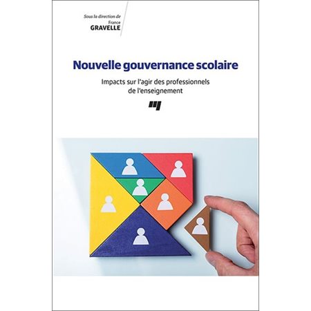 Nouvelle gouvernance scolaire : Impacts sur l'agir des professionnels de l'enseignement