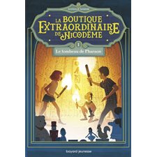 La boutique extraordinaire de Nicodème T.01 : Le tombeau de Pharaon