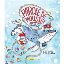 Parole de mousse ! : Mon ABC-Mer du Québec