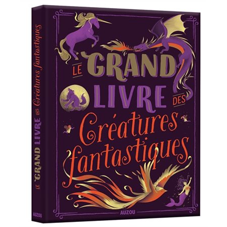 Le grand livre des créatures fantastiques