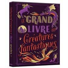 Le grand livre des créatures fantastiques