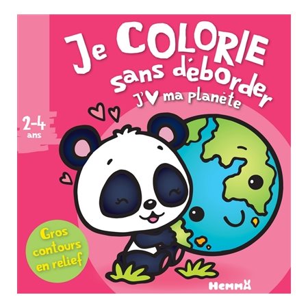 J'aime ma planète : Je colorie sans déborder : 2-4 ans : Gros contours en relief