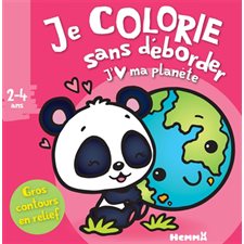 J'aime ma planète : Je colorie sans déborder : 2-4 ans : Gros contours en relief