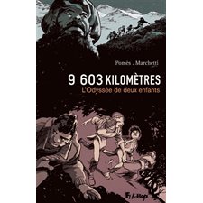 9 603 kilomètres : L'odyssée de deux enfants : Bande dessinée