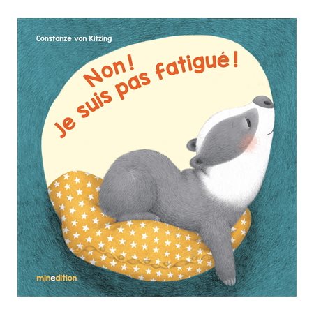 Non ! Je ne suis pas fatigué !