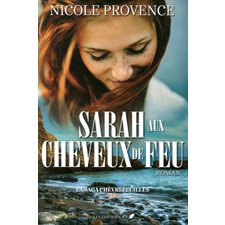 La saga Chèvrefeuilles T.03 : Sarah aux cheveux de feu