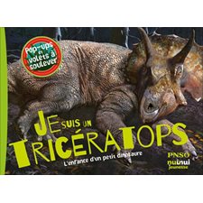 Je suis un tricératops : L'ère des dinosaures : Pop-ups et volets à soulever