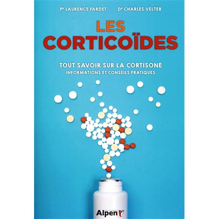 Les corticoïdes : Tout savoir sur la cortisone : Informations et conseils pratiques