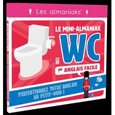 Anglais facile : Le mini-almaniak des WC : Les almaniaks, jour par jour. Jeux