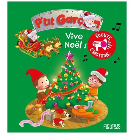 Vive Noël ! : P'tit garçon. Ecoute l'histoire