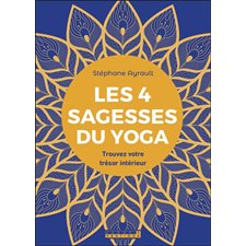 Les 4 sagesses du yoga : Trouvez votre trésor intérieur