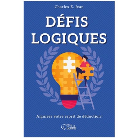 Défis logiques : Des jeux à l'infini : Aiguisez votre esprit de déduction !