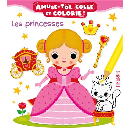 Les princesses : Amuse-toi, colle et colorie !