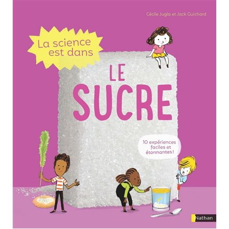 La science est dans le sucre : 10 expériences faciles et étonnantes !