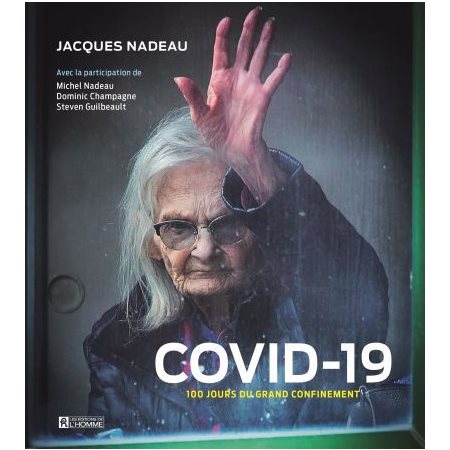 COVID-19 : 100 jours du grand confinement