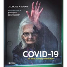 COVID-19 : 100 jours du grand confinement